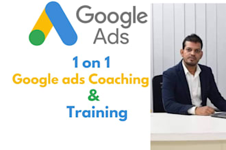 be your expert google ads 1 on 1 coach, trainer, and consultant