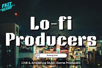 produce outstanding lofi music for any project in 24hours
