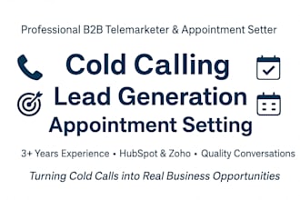 be your professional b2b telemarketer, cold caller, and appointment setter