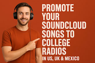 promote soundcloud songs to college radios in US, UK and mexico