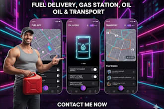 build fuel delivery app, gas delivery station, oil delivery app, transportation
