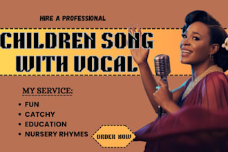 produce kids music, nursery rhymes, children song with vocal