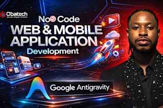 build a no code mobile app and website using antigravity