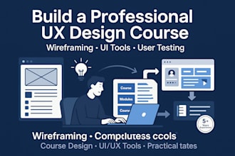 build a complete UX design fundamentals course with wireframing and UI tools