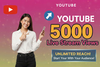 provide real 5000 youtube live stream views and engagement