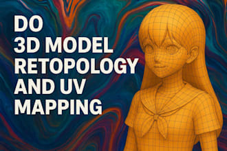 do 3d model retopology and uv mapping