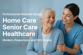 build a professional home care elderly care and healthcare senior care website
