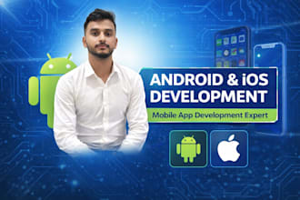 build android and ios mobile apps for startups and buisnesses