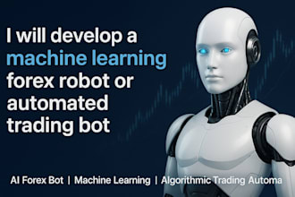 develop machine learning forex robot, automated trading bot