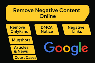 mugshots, negative links, bad articles, and unwanted content from google search