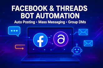 develop fast facebook and threads bot for auto posting mass messaging group dms