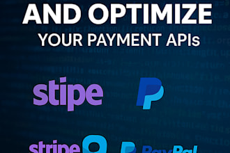 integrate and optimize stripe paypal or rebill apis
