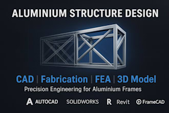 design aluminium structures, frames with cad, fabrication drawings