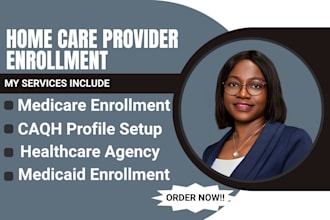 complete medicare and medicaid enrolment with approved policies and procedure