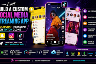 build a custom social media streaming app, snapchat, instagram, or tiktok clone