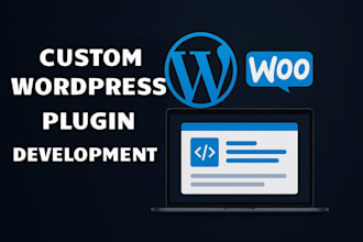 develop a custom wordpress or woocommerce plugin