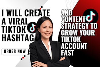 create a viral tik tok hashtag, content strategy to grow your account fast