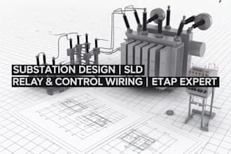 do electrical substation design, protection, sld draw, relays, control wiring