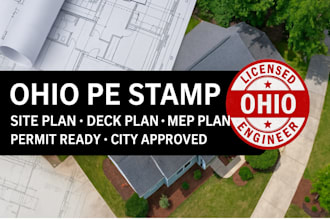 draw site plan, deck plan, mep plan with ohio pe stamp for city permit