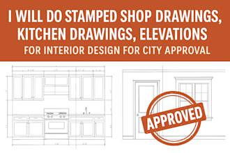 do stamped shop drawings, kitchen drawings, elevations for interior design