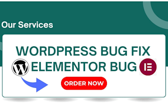 do wordpress bug fix, fix wordpress, and elementor bug