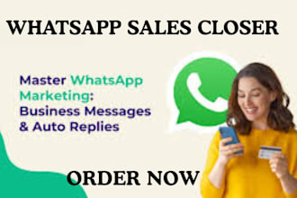 be sales closer  whatsapp  sales closer lead conversion and client rentation