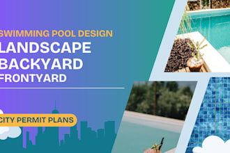 design front yard, backyard, pool and landscape design with city permit plan