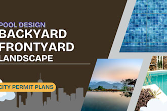 design front yard, backyard, pool and landscape design with city permit plan