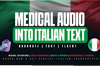 transcribe your medical interviews, audio and notes into fluent italian