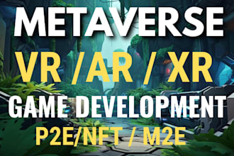 develop nft game, p2e nft game, metaverse game, 3d nft game, vr ar game