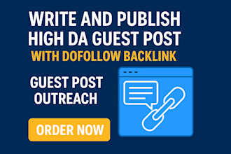 write and publish high da guest post with dofollow backlink guest post outreach