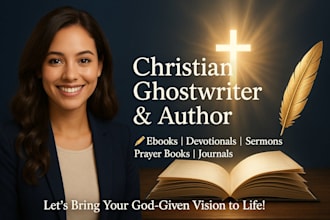 quickly ghostwrite your christian ebook, devotional, sermon,  prayer book
