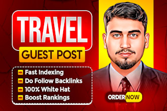 do travel guest post premium guest post with high da guest post backlinks