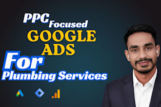 set up and manage high converting google ads for your plumbing business