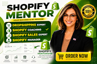 be your shopify mentor,coach, and shopify consultant