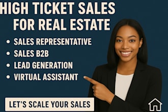 be your high ticket sales expert sales closer  sales leads for real estate