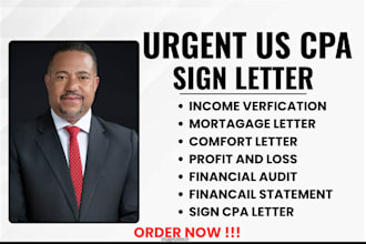 write CPA letter, income verification, mortgage letter, sign CPA comfort letter
