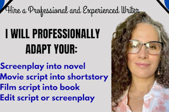 adapt your novel, short stories into screenplay, film script and movie script
