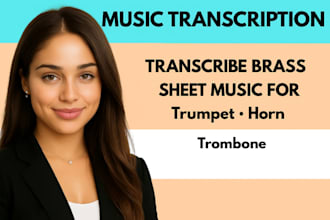 transcribe brass sheet music for trumpet, horn, or trombone