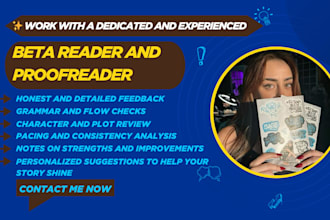 beta read, proofread, alpha read and give honest, detailed feedback on the story