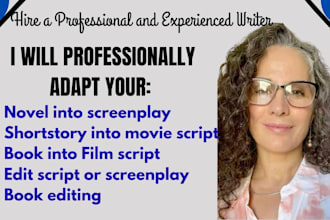 adapt your novel, short stories into screenplay, film script and movie script