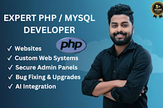 be your expert PHP mysql developer for custom web systems