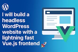 build a headless wordpress website with a lightning fast vue js frontend