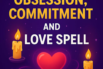 cast powerful obsession, commitment and love spell