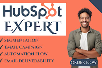 build hubspot segmentation, email campaigns, deliverability, and automation flow