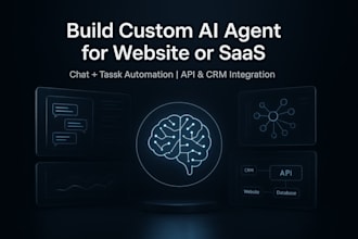 build ai agent for website, saas, chatbot for chat automation api integration