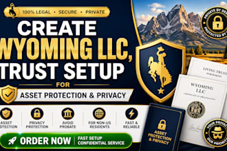 create wyoming llc, trust setup for asset protection and privacy