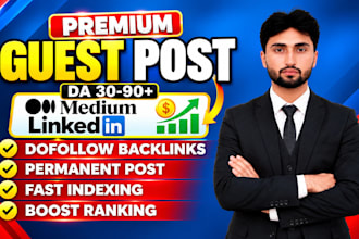 write and publish article on medium,com and linkedin,com premium guest post site