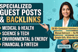 provide guest posts and backlinks for medical, environmental and science blogs