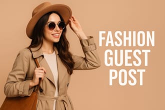 offer premium fashion, beauty, lifestyle and cosmetic guest posts